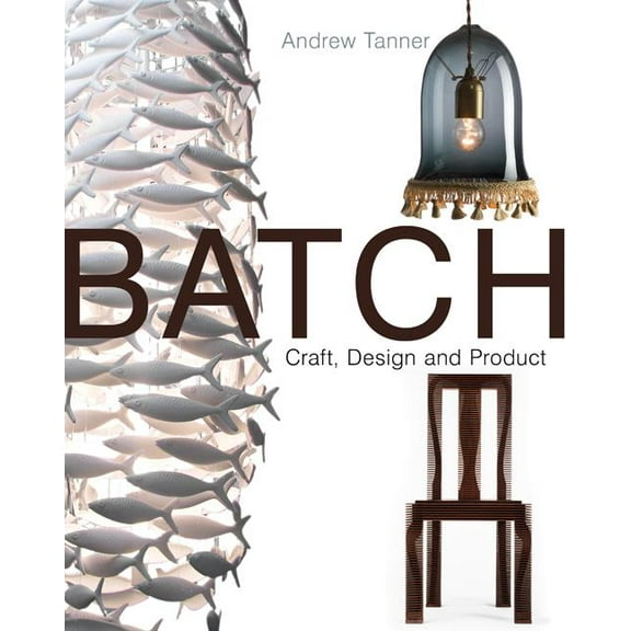 Batch; Craft, Design and Product (Hardcover)