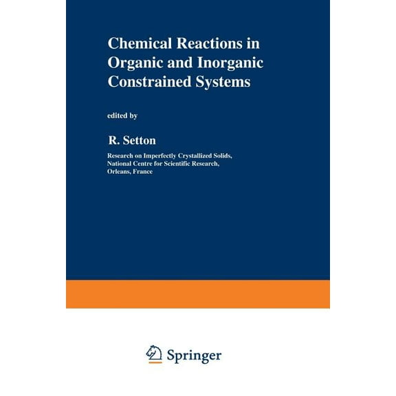 NATO Science Series C: Chemical Reactions in Organic and Inorganic Constrained Systems, Book 165, (Paperback)