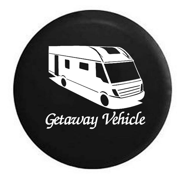 Getaway Vehicle Funny Motorhome RV Camper Trailer Spare Tire Cover
