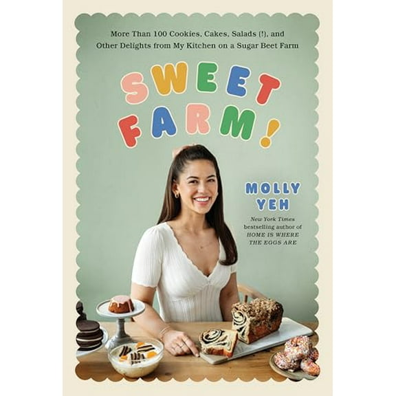 Pre-Owned Sweet Farm!: More Than 100 Cookies, Cakes, Salads (!), and Other Delights from My Kitchen on a Sugar Beet Farm Hardcover