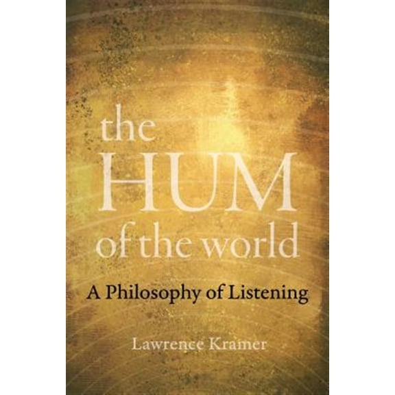 Pre-Owned The Hum of the World : A Philosophy of Listening (Edition 1) (Hardcover)