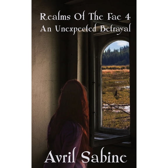 Realms of the Fae An Unexpected Betrayal, Book 4, (Paperback)