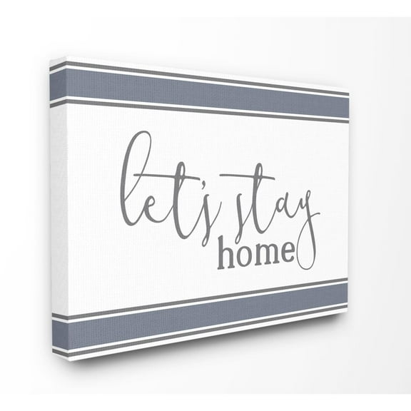 Stupell Industries Lets Stay Home Blue Stripe Word Design Canvas Wall Art by Kimberly Allen