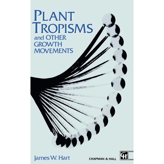 Plant Tropisms: And Other Growth Movements, (Hardcover)