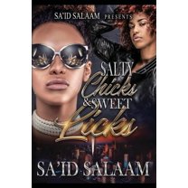 Salty Chicks, Sweet Licks: Salty Chicks Sweet Licks (Paperback)