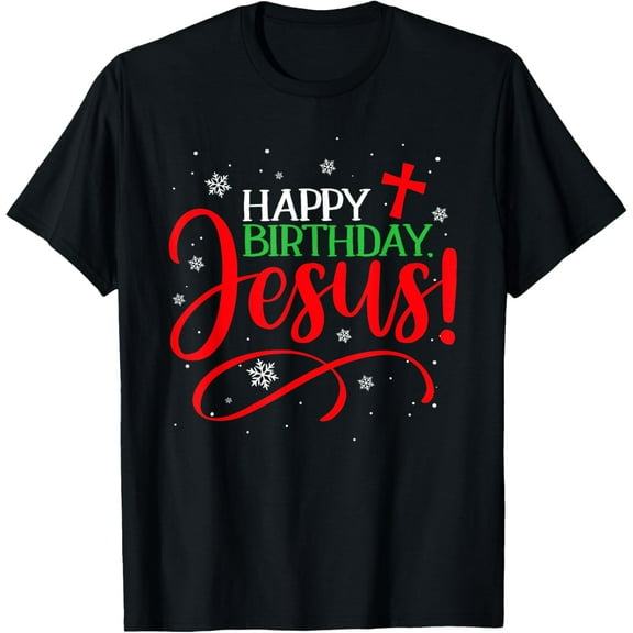 Christian Christmas Happy Birthday Jesus Funny Holiday Gifts T-Shirt