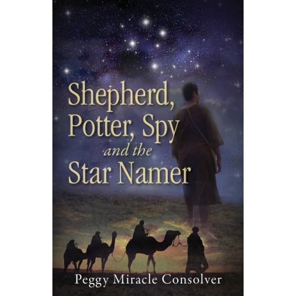 Pre-Owned Shepherd, Potter, Spy and the Star Namer: Survival in Canaan (Paperback) 1942587090 9781942587095