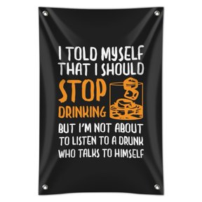 I Told Myself I Should Stop Drinking Funny Home Business Office Sign - Vinyl Banner - 22" x 33" (56cm x 84cm)