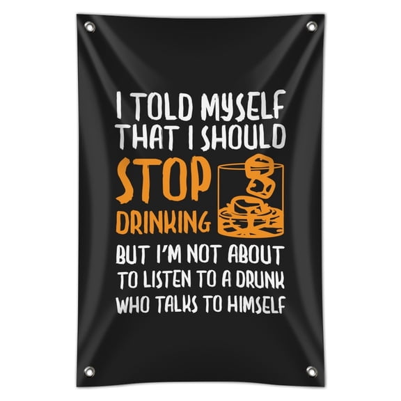I Told Myself I Should Stop Drinking Funny Home Business Office Sign - Vinyl Banner - 22" x 33" (56cm x 84cm)