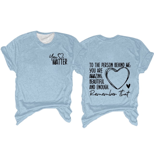Prolriy T-Shirts de la Saint-Valentin pour Femmes, "Tu Es Suffisante, Chère Personne derrière Moi", T-Shirt à Col Rond Imprimé, Vêtements à Manches Courtes, T-Shirts pour Femmes, Cadeaux de la Saint-Valentin, Hauts pour Femmes, Bleu Ciel TTG