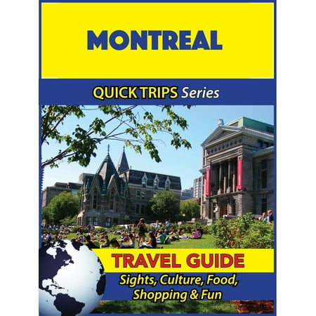 Montreal Travel Guide (Quick Trips Series) - (Best Way To Travel From Montreal To Quebec City)