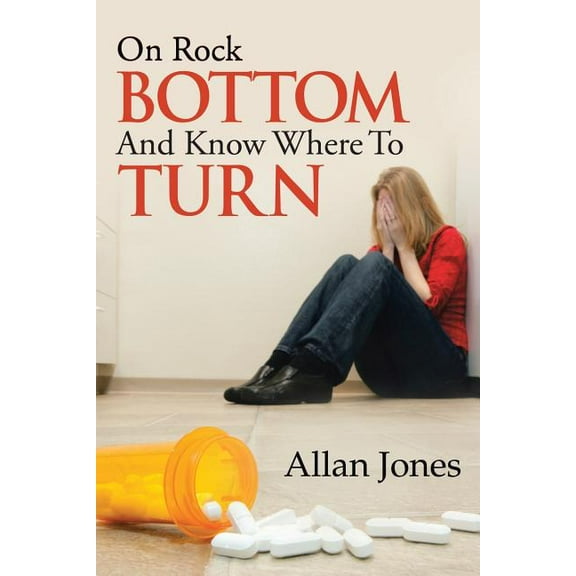 On Rock Bottom and Know Where to Turn (Paperback)