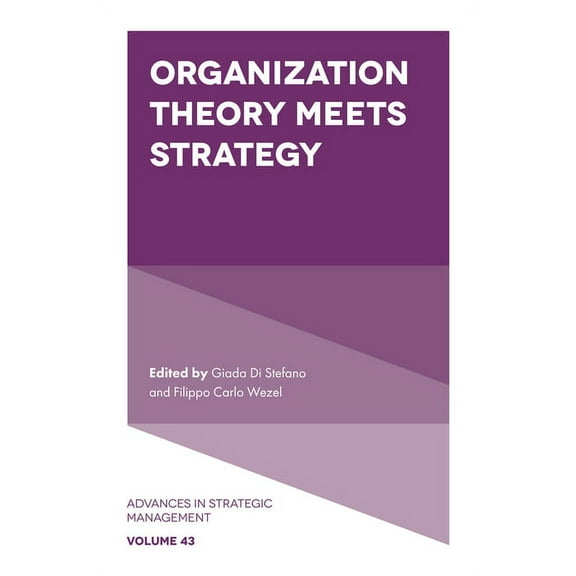 Advances in Strategic Management Organization Theory Meets Strategy, Book 43, (Hardcover)
