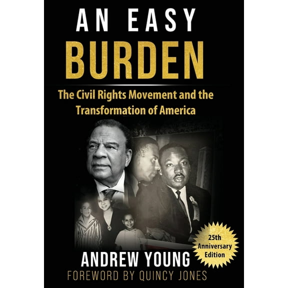 25th Anniversary Edition - An Easy Burden: The Civil Rights Movement and the Transformation of America, (Hardcover)