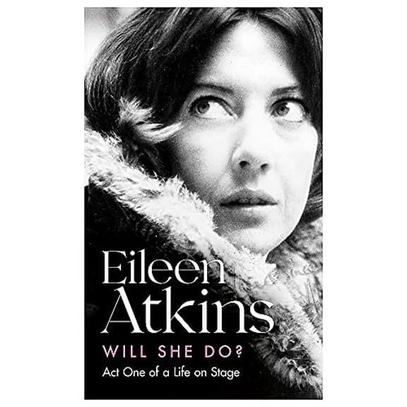 Pre-Owned Will She Do?: Act One of a Life on Stage (Eileen Atkins) Paperback