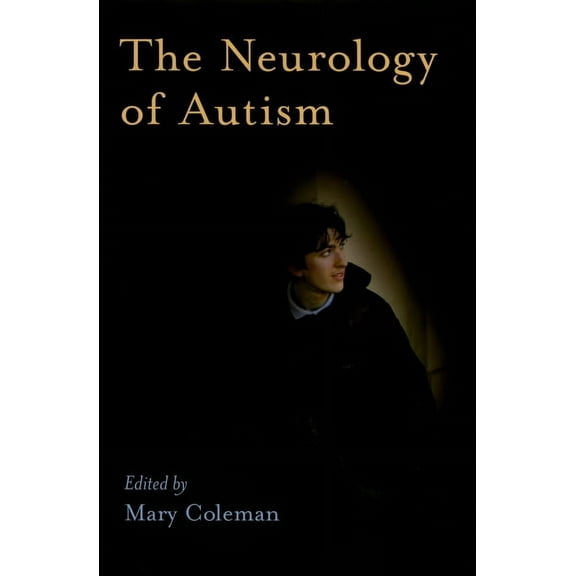 The Neurology of Autism, (Hardcover)