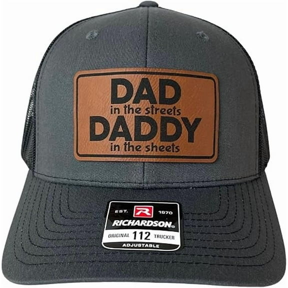 Dad in The Streets Daddy in The Sheets hat Funny Daddy Joke Trucker hat, Laser Engraved Vegan Leather Patch, Richardson 112 (Cotton Blend, Charcoal/Black)
