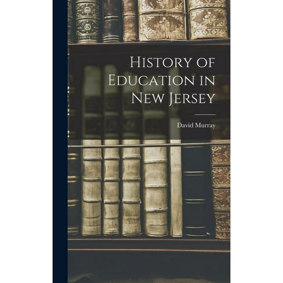 History of Education in New Jersey (Hardcover)