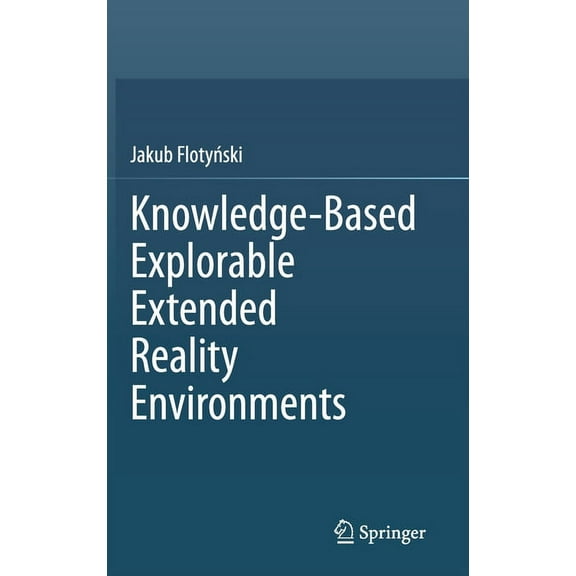 Knowledge-Based Explorable Extended Reality Environments, (Hardcover)
