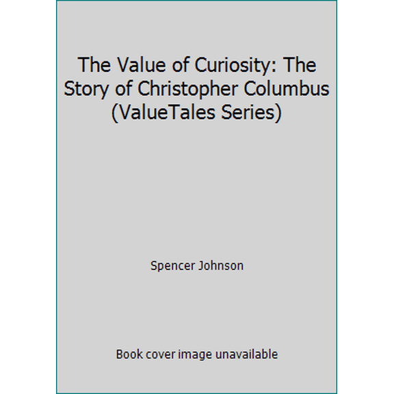 Pre-Owned The Value of Curiosity: The Story of Christopher Columbus (ValueTales Series) (Hardcover) 0916392139 9780916392130