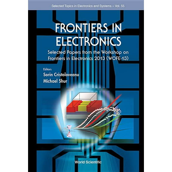Selected Topics in Electronics and Syste Frontiers in Electronics-Wofe 13, Book 55, (Hardcover)