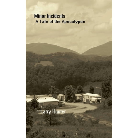 Minor Incidents: A Tale of the Apocalypse, (Paperback)