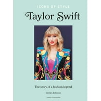 Pre-Owned Icons of Style - Taylor Swift: The Story of a Fashion Legend (Hardcover) 1802798366 9781802798364