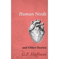 Human Needs and Other Stories