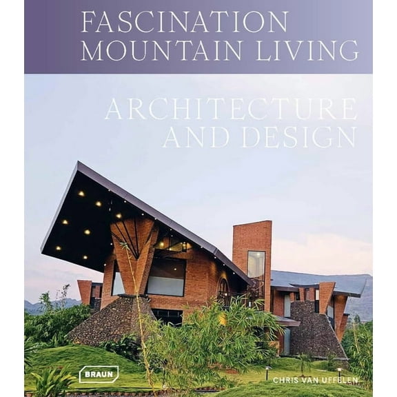 Fascination Mountain Living: Architecture & Design, (Hardcover)