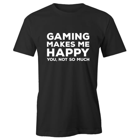 Grab A Smile Gaming Makes Me Happy, You Not So Much Adult T-Shirt (Best Gaming Gear Brand)