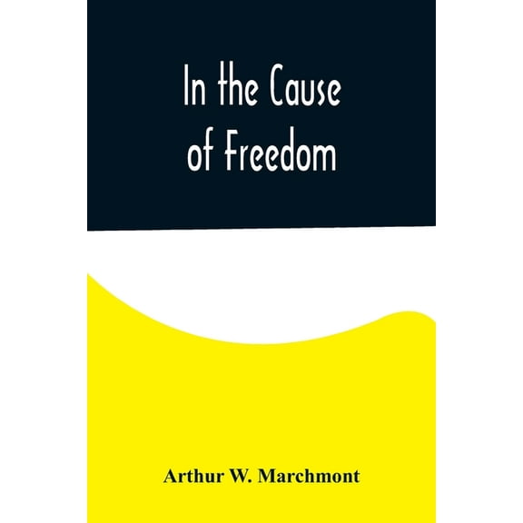 In the Cause of Freedom, (Paperback)