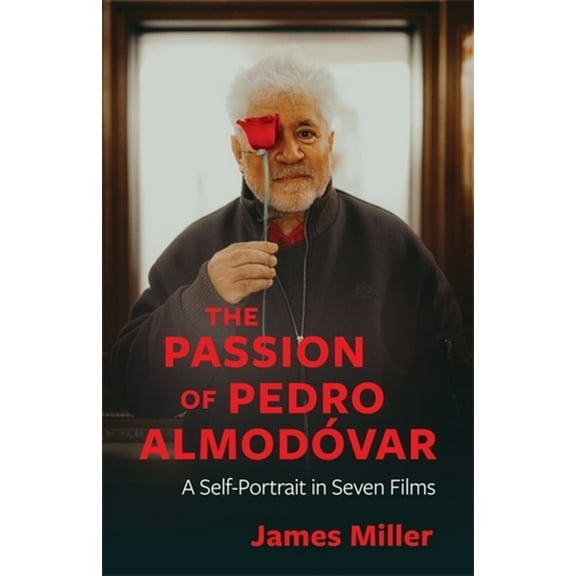 The Passion of Pedro AlmodÃ³var: A Self-Portrait in Seven Films, (Hardcover)