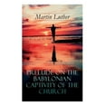 thumbnail image 1 of Pre-Owned Prelude on the Babylonian Captivity of the Church: Theological Treatise on Sacraments of the Catholic Church, 1 of 1