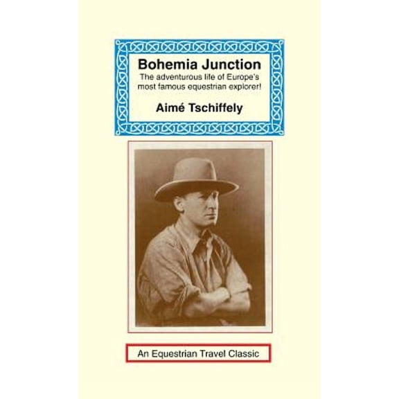Bohemia Junction (Hardcover) by Aime Tschiffely