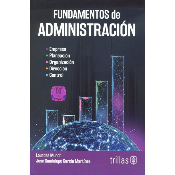 Libro Fundamentos De Administracion Tapa Blanda, Autor Lourdes Munch Galindo, Editorial Editorial Trillas, S. A. De C. V.