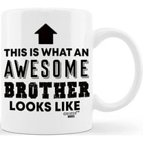 Gift for Brothers Awesome Brother Looks Like for World's Best Brother Ever Christmas Birthday Graduation Novelty Gag Gifts Idea for Sibling Bro In Law from Sister Coffee Mug Tea Cup