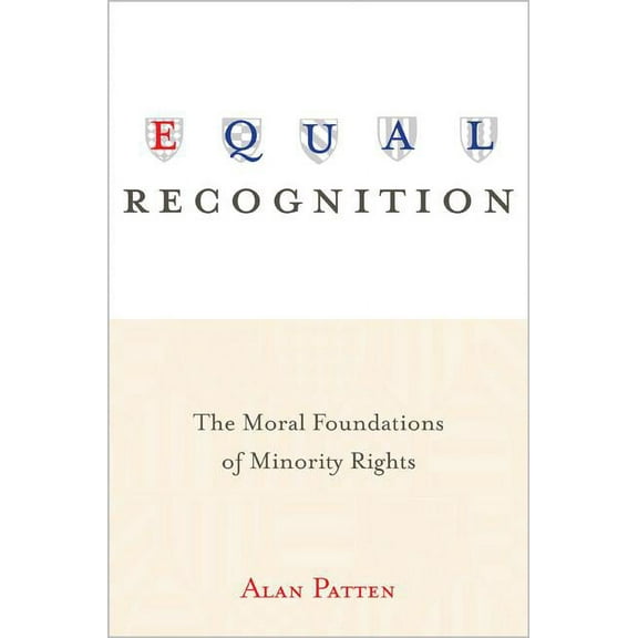 Equal Recognition: The Moral Foundations of Minority Rights, (Paperback)