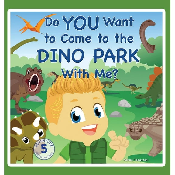 Max and Leo Adventures Do You Want to Come to the Dino Park With Me?, Book 5, (Hardcover)
