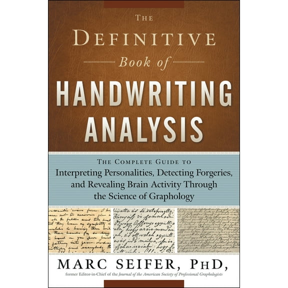 The Definitive Book of Handwriting Analysis: The Complete Guide to Interpreting Personalities, Detecting Forgeries, and , (Paperback)