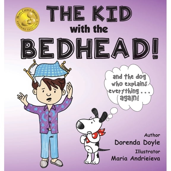 The Kid & the Dog THE KID with the BEDHEAD!: and the dog who explains everything . . . again, Book 3, (Hardcover)