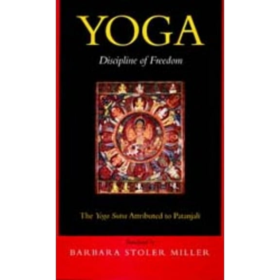 Yoga : Discipline of Freedom: The Yoga Sutra Attributed to Patanjali (Edition 1) (Hardcover)