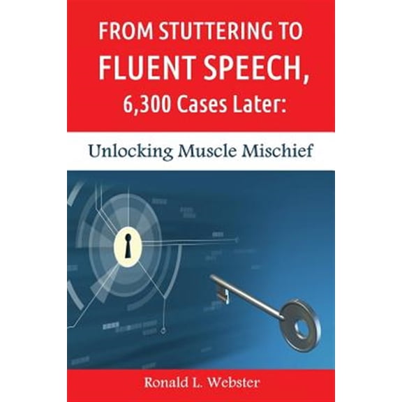 Pre-Owned From Stuttering to Fluent Speech, 6,300 Cases Later : Unlocking Muscle Mischief