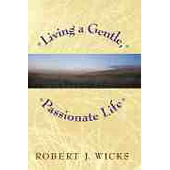 Pre-Owned Living a Gentle, Passionate Life, 9780809139446, 0809139448, Paperback,