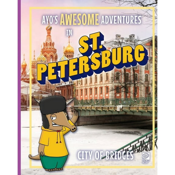 Ayo's Awesome Adventures in St. Petersburg: City of Bridges, (Paperback)