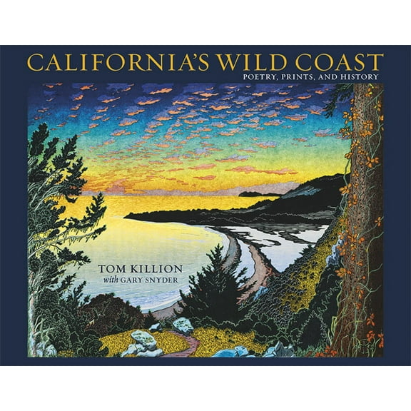 California's Wild Coast: Poetry, Prints, and History, (Paperback)