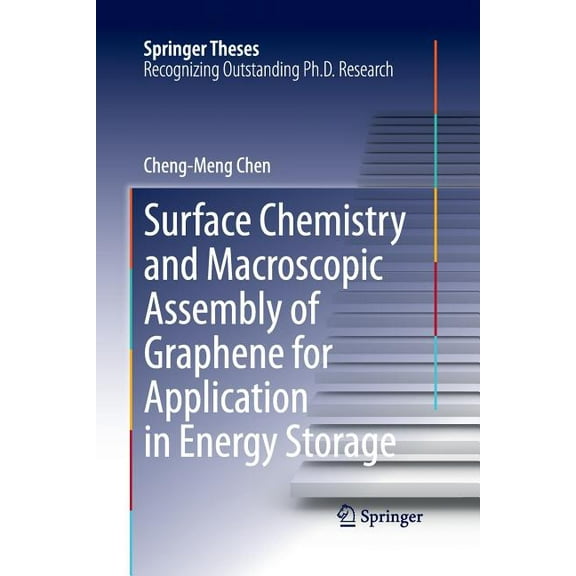 Springer Theses Surface Chemistry and Macroscopic Assembly of Graphene for Application in Energy Storage, (Paperback)