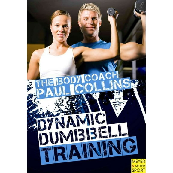 Body Coach: Dynamic Dumbbell Training: The Ultimate Guide to Strength and Power Training with Australia's Body Coach (Paperback)