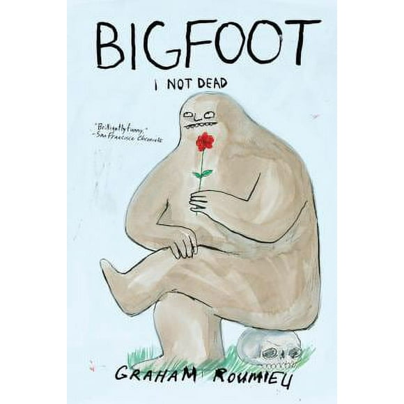Pre-Owned Bigfoot: I Not Dead (Hardcover) 0452289564 9780452289567