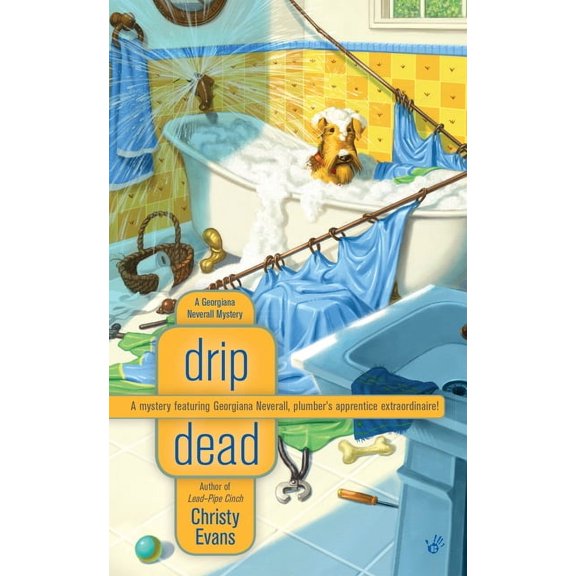 Georgiana Neverall Mystery Drip Dead: A Georgiana Neverall Mystery, Book 3, (Paperback)