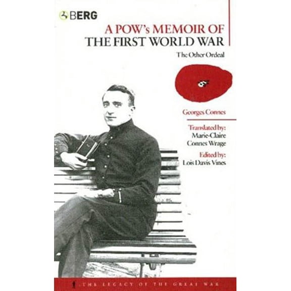 Legacy of the Great War A POW's Memoir of the First World War: The Other Ordeal, (Paperback)